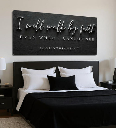 I Will Walk By Faith - 2 Corinthians 5:7 Faith Sign III