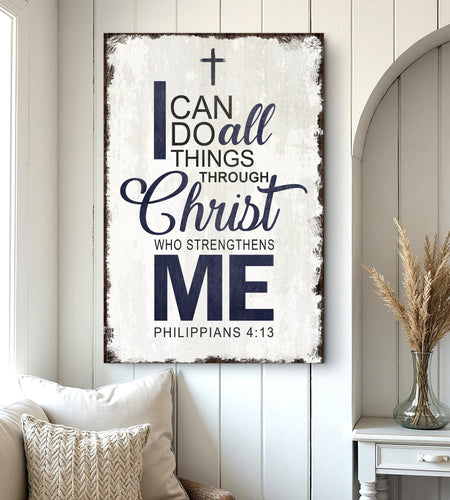 Philippians 4:13 - I Can Do All Things Through Christ Faith Sign II