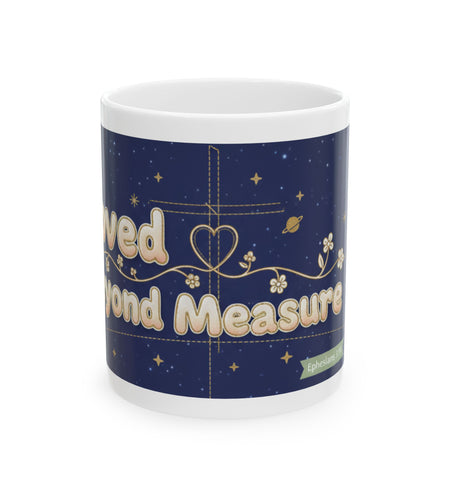 Loved Beyond Measure Ceramic Mug gift— Inspirational Faith and Cross Design (11oz & 15oz)