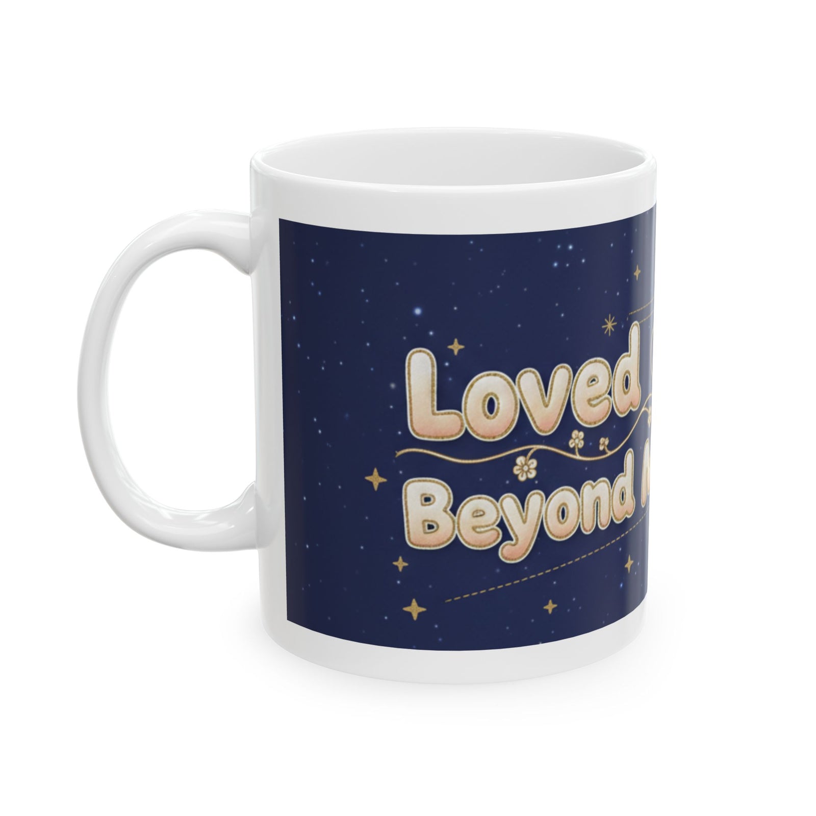 Loved Beyond Measure Ceramic Mug gift— Inspirational Faith and Cross Design (11oz & 15oz)