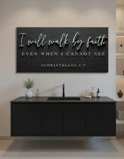 Load image into Gallery viewer, I Will Walk By Faith - 2 Corinthians 5:7 Faith Sign III
