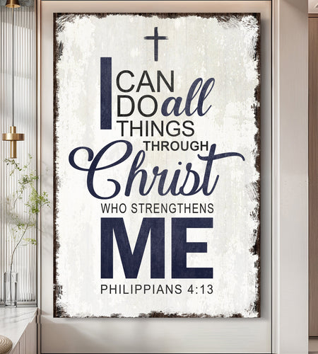 Philippians 4:13 - I Can Do All Things Through Christ Faith Sign II