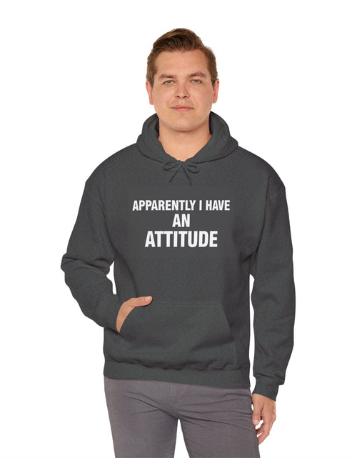 Load image into Gallery viewer, Attitude Statement Hoodie — "Apparently I Have An Attitude" Graphic Hoodie unisex
