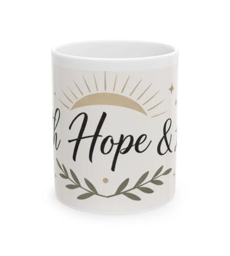 Faith Hope & Love Ceramic Mug — Inspirational Coffee Cup (11oz/15oz)